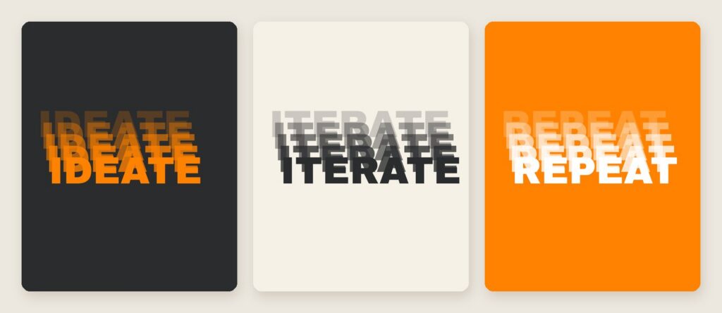 Three slides with one word each, IDEATE, ITERATE and REPEAT, repeated in fading layers